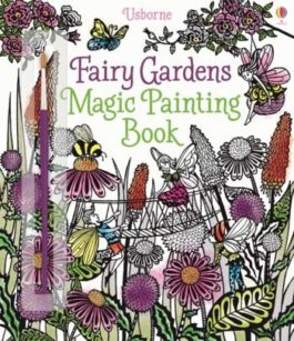 Magic Painting Book: Fairy Gardens