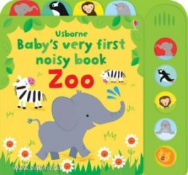 Baby’s Very First Noisy Book: Zoo