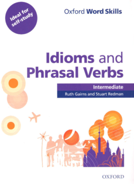 Oxford Word Skills: Idioms and Phrasal Verbs Intermediate with answer key