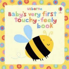 Baby’s Very First Touchy-Feely Book