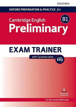 Oxford Preparation and Practice for Cambridge English B1 Preliminary Exam Trainer with Key  (for revised 2020 exam)