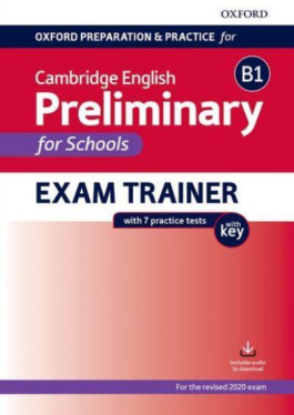 Oxford Preparation and Practice for Cambridge English B1 Preliminary for Schools Exam Trainer with Key  (for revised 2020 exam)